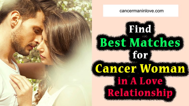 How To Attract A Cancer Woman (With 7 Efficient Tips)